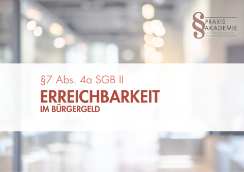 ERREICHBARKEIT NACH § 7 ABS. 4A SGB II (alt: OAW - Ortsabwesenheit) | halbtags Seminar INHOUSE ERREICHBARKEIT NACH § 7 ABS. 4A SGB II (alt: OAW - Ortsabwesenheit) | halbtags Seminar INHOUSE