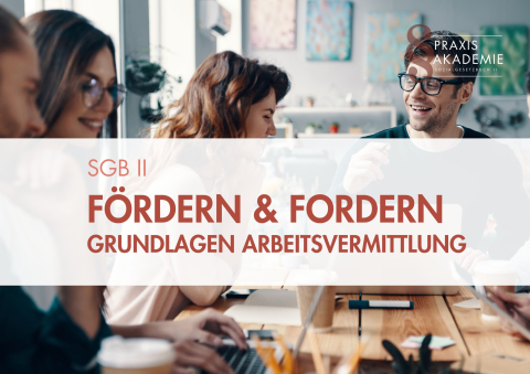 Fördern & Fordern im SGB II – Ein ganzheitlicher Blick auf Chancen und Pflichten im SGB II | INHOUSE 2-tägiges ... Fördern & Fordern im SGB II – Ein ganzheitlicher Blick auf Chancen und Pflichten im SGB II | INHOUSE 2-tägiges ...