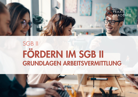 Fördern im SGB II – Förderinstrumente zielgerichtet einsetzen | 1-tägiges Seminar INHOUSE Fördern im SGB II – Förderinstrumente zielgerichtet einsetzen | 1-tägiges Seminar INHOUSE