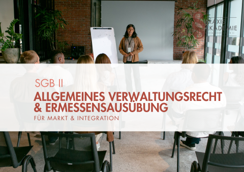 Allgemeines Verwaltungsrecht und Ermessensausübung für Markt & Integration | 1-tägiges Seminar INHOUSE Allgemeines Verwaltungsrecht und Ermessensausübung für Markt & Integration | 1-tägiges Seminar INHOUSE